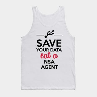 Data, Nsa Satire - Save your Data eat a nsa agent Tank Top